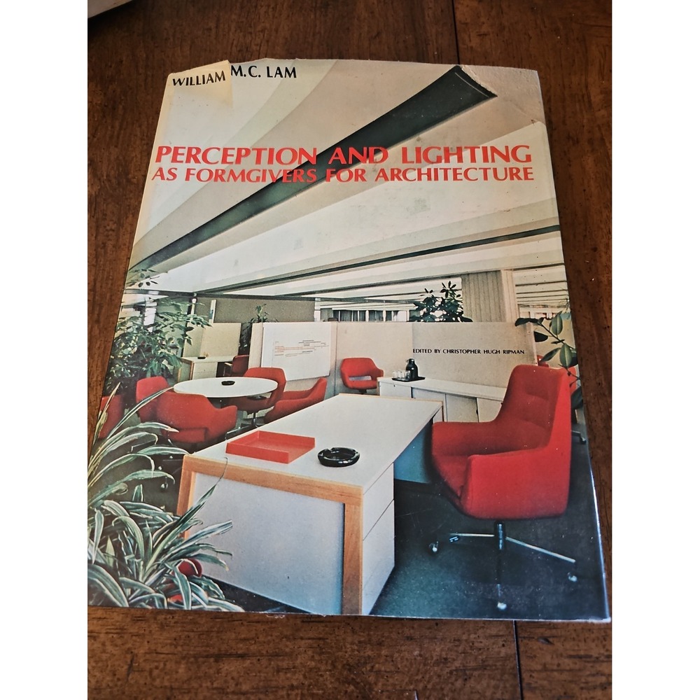 PERCEPTION AND LIGHTING AS FORMGIVERS FOR ARCHITECTURE By William M.C. Hardcover